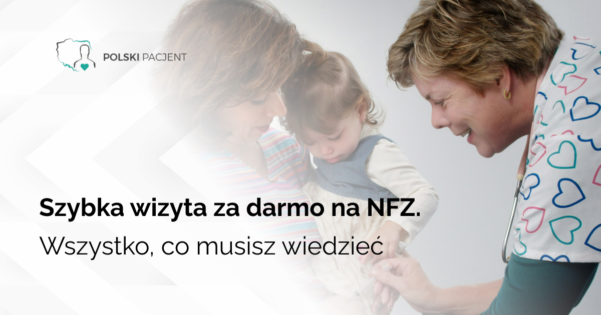 Szybka wizyta za darmo na NFZ. Wszystko, co musisz wiedzieć