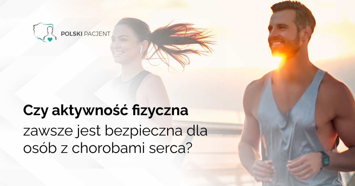 Czy aktywność fizyczna zawsze jest bezpieczna dla osób z chorobami serca?