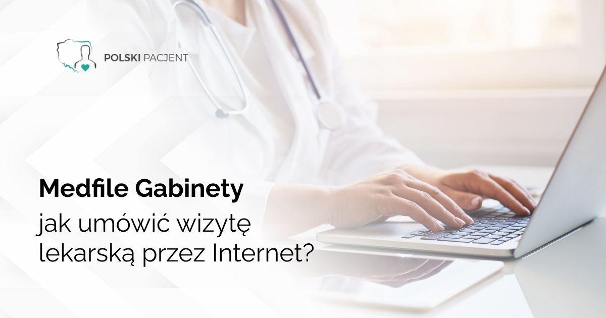 Medfile Gabinety - jak umówić wizytę lekarską przez Internet?