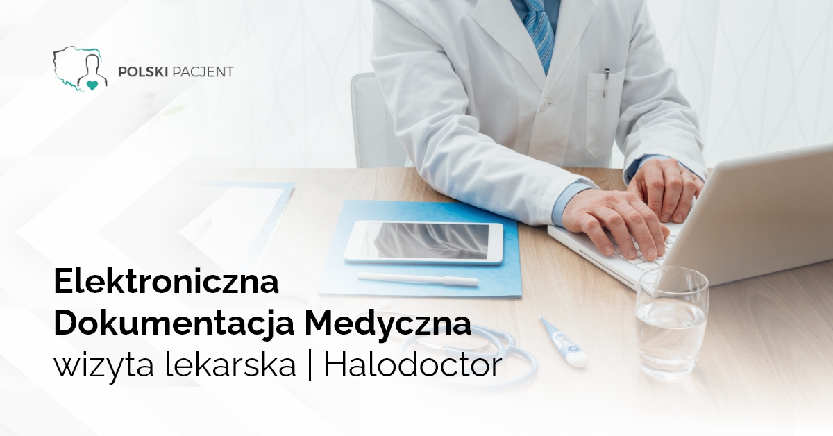 Elektroniczna Dokumentacja Medyczna - wizyta lekarska | Halodoctor