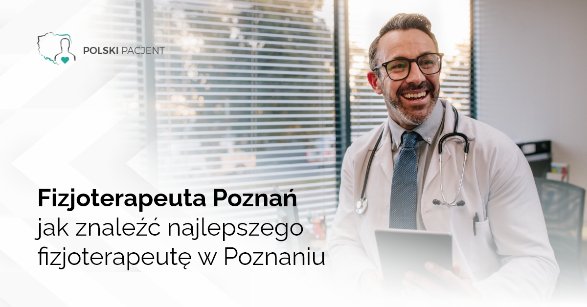 Fizjoterapeuta Poznań - jak znaleźć najlepszego fizjoterapeutę w Poznaniu