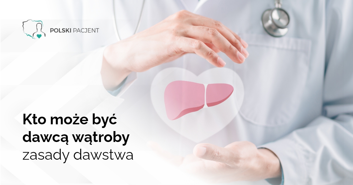 Kto może być dawcą wątroby - zasady dawstwa