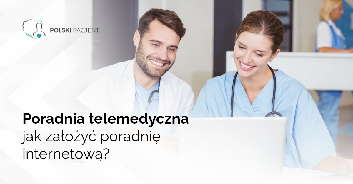 Poradnia telemedyczna – jak założyć poradnię internetową?