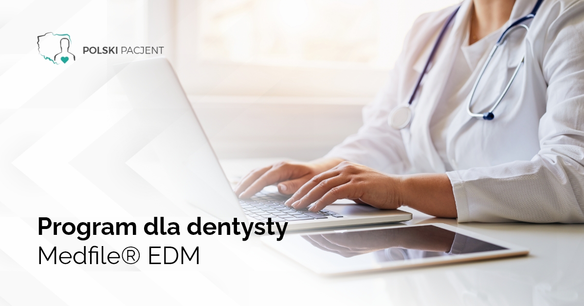 Program dla dentysty Medfile® EDM