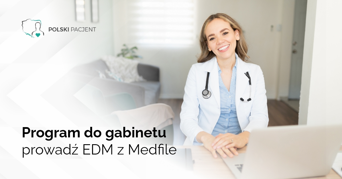 Program do gabinetu - prowadź EDM z Medfile