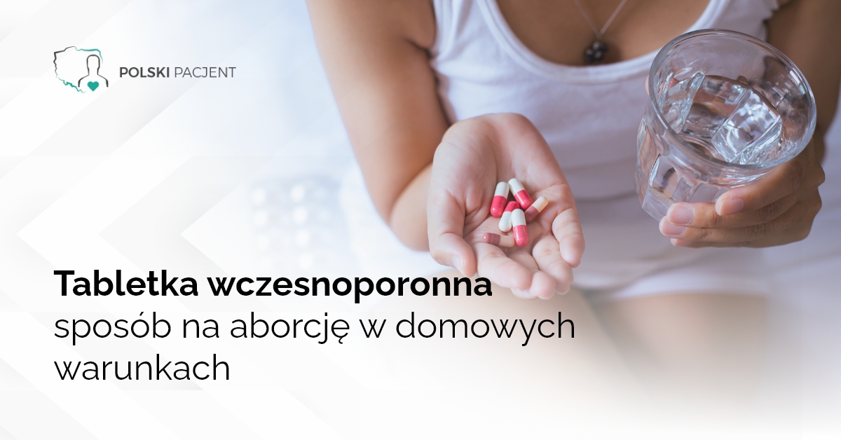 Tabletka wczesnoporonna – sposób na aborcję w domowych warunkach